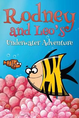 Book cover for Rodney and Leo's Underwater Adventure