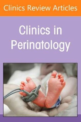Cover of Perinatal and Neonatal Infections, An Issue of Clinics in Perinatology