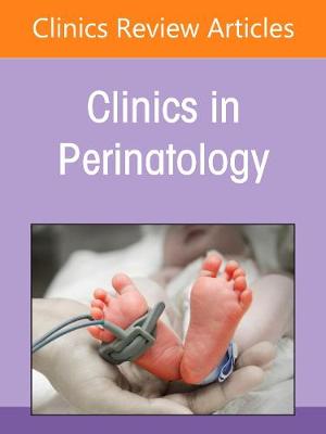 Cover of Perinatal and Neonatal Infections, An Issue of Clinics in Perinatology