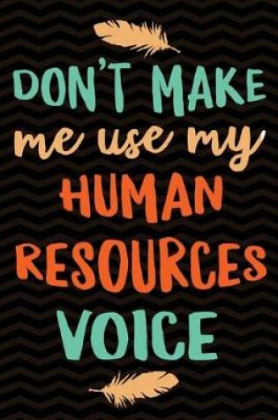 Cover of Don't Make Me Use My Human Resources Voice