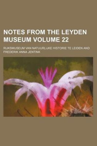 Cover of Notes from the Leyden Museum Volume 22