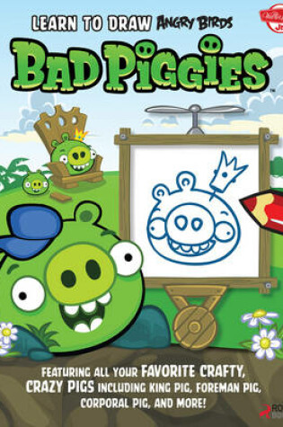 Cover of Learn to Draw Angry Birds: Bad Piggies