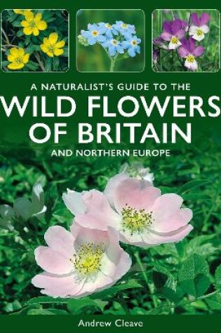 Cover of A Naturalist's Guide to the Wild Flowers of Britain and Northern Europe