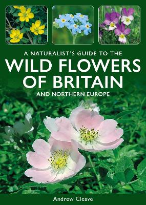 Book cover for A Naturalist's Guide to the Wild Flowers of Britain and Northern Europe