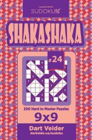 Cover of Sudoku Shakashaka - 200 Hard to Master Puzzles 9x9 (Volume 24)