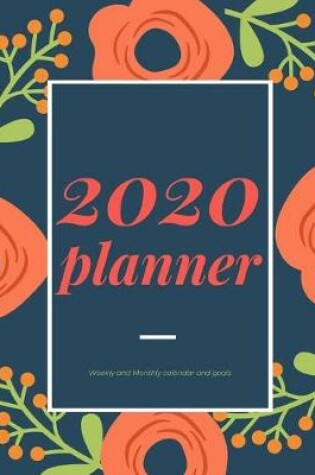 Cover of 2020 Planner Weekly and Monthly Calendar and Goals