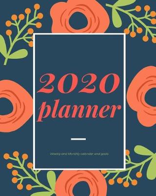 Book cover for 2020 Planner Weekly and Monthly Calendar and Goals