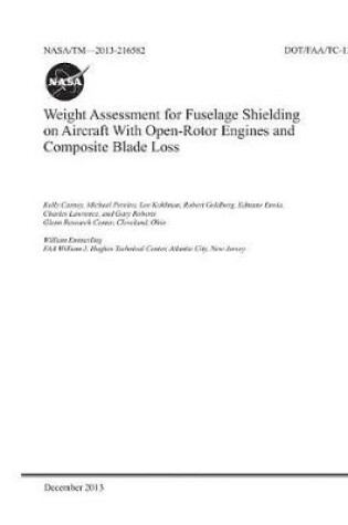 Cover of Weight Assessment for Fuselage Shielding on Aircraft with Open-Rotor Engines and Composite Blade Loss