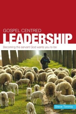 Cover of Gospel Centred Leadership