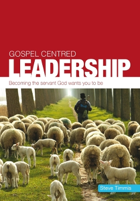 Cover of Gospel Centred Leadership