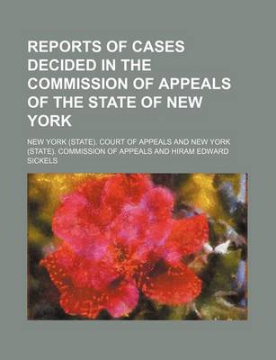 Book cover for Reports of Cases Decided in the Commission of Appeals of the State of New York (Volume 57)