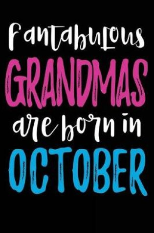 Cover of Fantabulous Grandmas Are Born In October