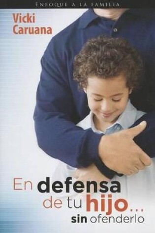 Cover of En Defensa de Tu Hijo...Sin Ofenderlo