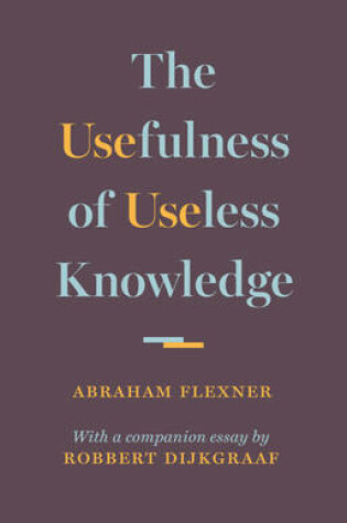 Cover of The Usefulness of Useless Knowledge