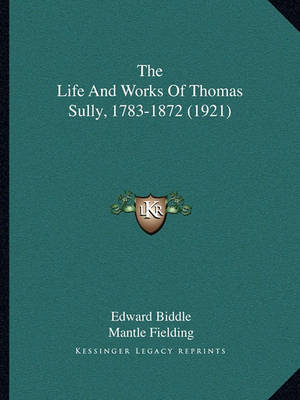 Book cover for The Life and Works of Thomas Sully, 1783-1872 (1921)