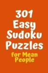 Book cover for 301 Easy Sudoku Puzzles for Mean People