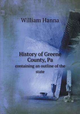 Book cover for History of Greene County, Pa containing an outline of the state