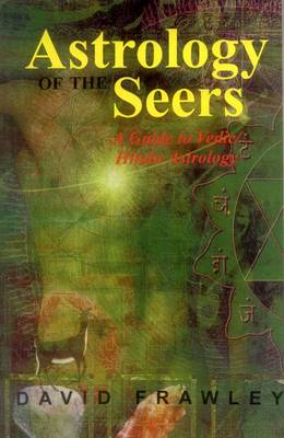 Book cover for The Astrology of Seers: A Comprehensive Guide to Vedic Astrology