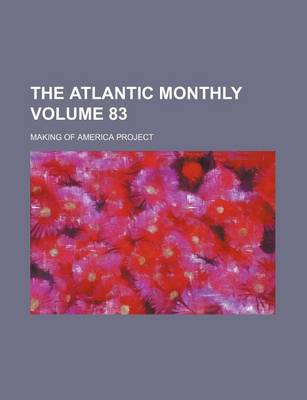 Book cover for The Atlantic Monthly Volume 83