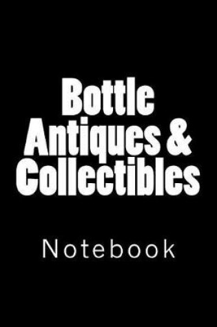 Cover of Bottle Antiques & Collectibles