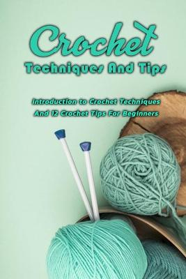 Book cover for Crochet Techniques And Tips