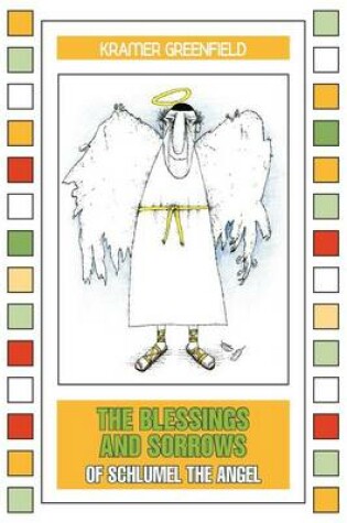 Cover of The Blessings and Sorrows of Schlumel the Angel