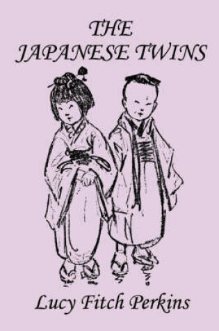 Cover of The Japanese Twins, Illustrated Edition (Yesterday's Classics)