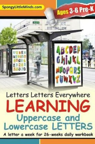 Cover of Letters Letters Everywhere LEARNING Uppercase and Lowercase Letters
