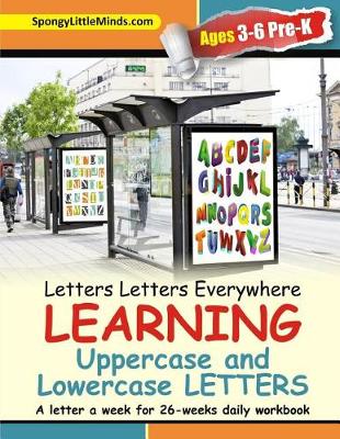 Cover of Letters Letters Everywhere LEARNING Uppercase and Lowercase Letters