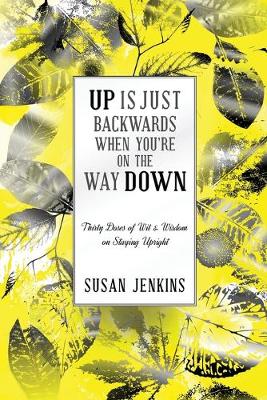Book cover for Up Is Just Backwards When You're on the Way Down