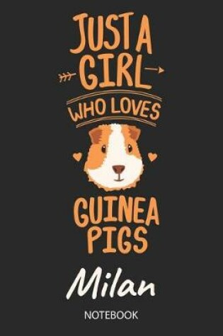 Cover of Just A Girl Who Loves Guinea Pigs - Milan - Notebook