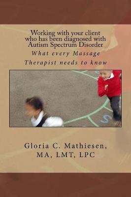 Book cover for Working with Your Client Who Has Been Diagnosed with Autism Spectrum Disorder