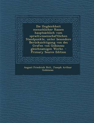 Book cover for Die Ungleichheit Menschlicher Rassen Hauptsachlich Vom Sprachwissenschaftlichen Standpunkte, Unter Besondere Berucksichtigung Von Des Grafen Von Gobin