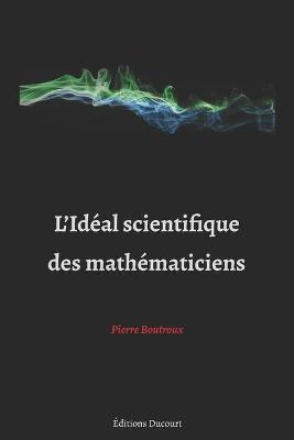 Book cover for L'Ideal scientifique des mathematiciens