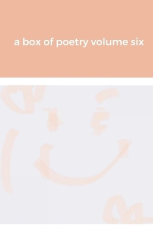 Cover of A box of poetry volume six