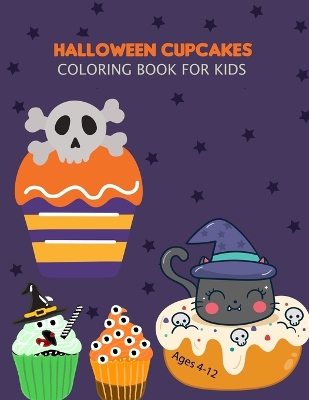 Book cover for Halloween Cupcakes Coloring Book For Kids Ages 4-12