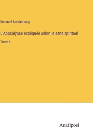 Cover of L'Apocalypse expliquée selon le sens spirituel