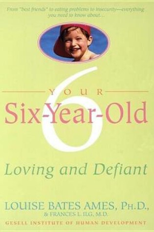 Cover of Your Six-Year-Old: Loving and Defiant