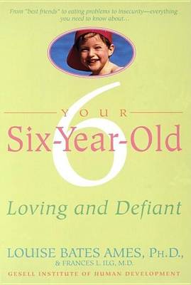 Book cover for Your Six-Year-Old: Loving and Defiant