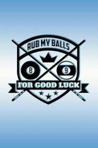 Cover of Rub My Balls For Good Luck