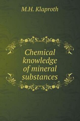 Cover of Chemical knowledge of mineral substances