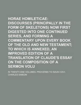 Book cover for Horae Homileticae Volume 7; Or Discourses (Principally in the Form of Skeletons) Now First Digested Into One Continued Series, and Forming a Commentary Upon Every Book of the Old and New Testament to Which Is Annexed, an Improved Edition of a Translation