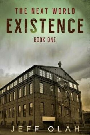 Cover of The Next World - EXISTENCE - Book 1 (A Post-Apocalyptic Thriller)