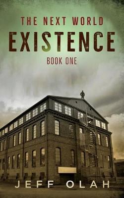 Book cover for The Next World - EXISTENCE - Book 1 (A Post-Apocalyptic Thriller)