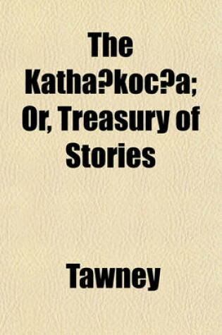 Cover of The Katha Koc A; Or, Treasury of Stories