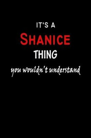 Cover of It's A Shanice Thing You Wouldn't Understand