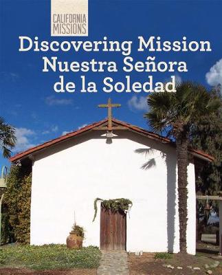 Book cover for Discovering Mission Nuestra Señora de la Soledad