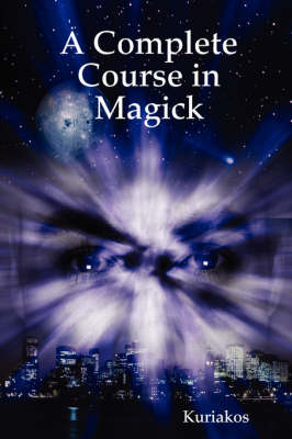 Book cover for A Complete Course in Magick