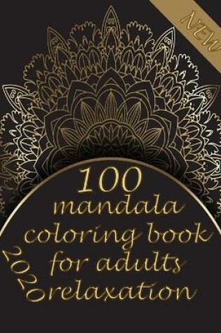 Cover of 100 mandala coloring book for adults relaxation 2020