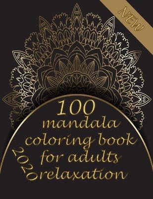 Book cover for 100 mandala coloring book for adults relaxation 2020